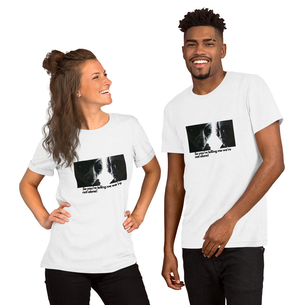 Aliens. We’re not alone t-shirt