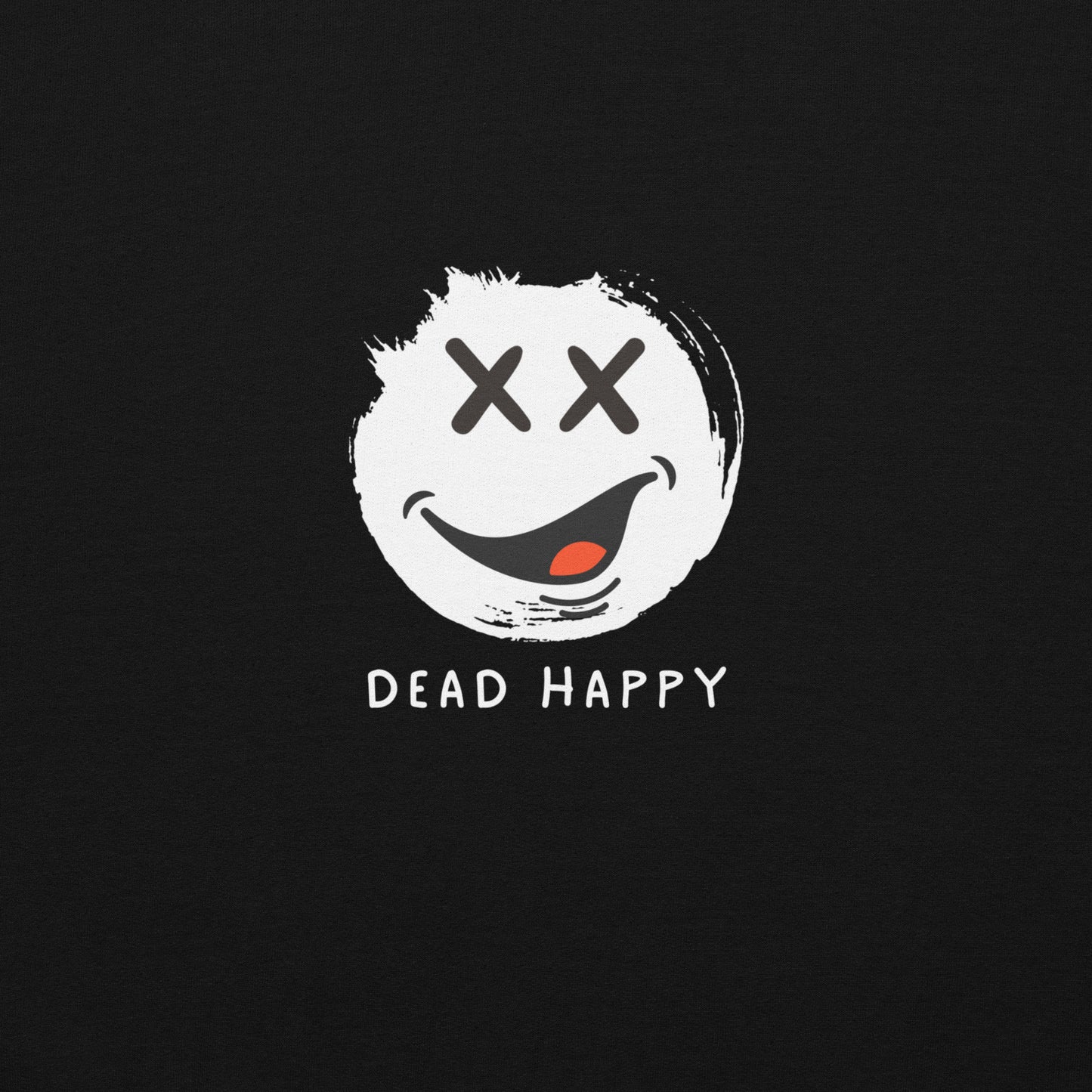 Unisex Dead happy Hoodie