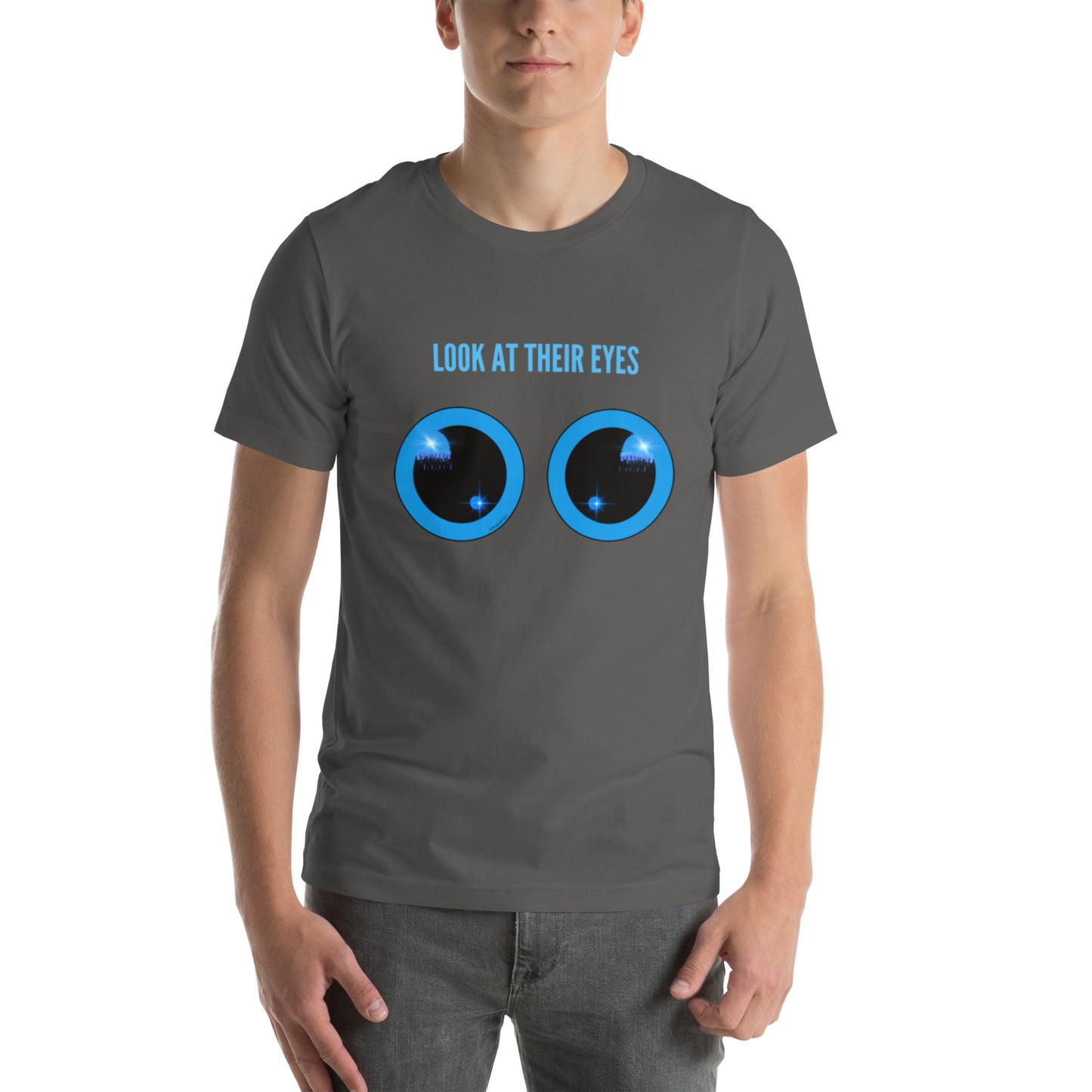 Look at their eyes t-shirt