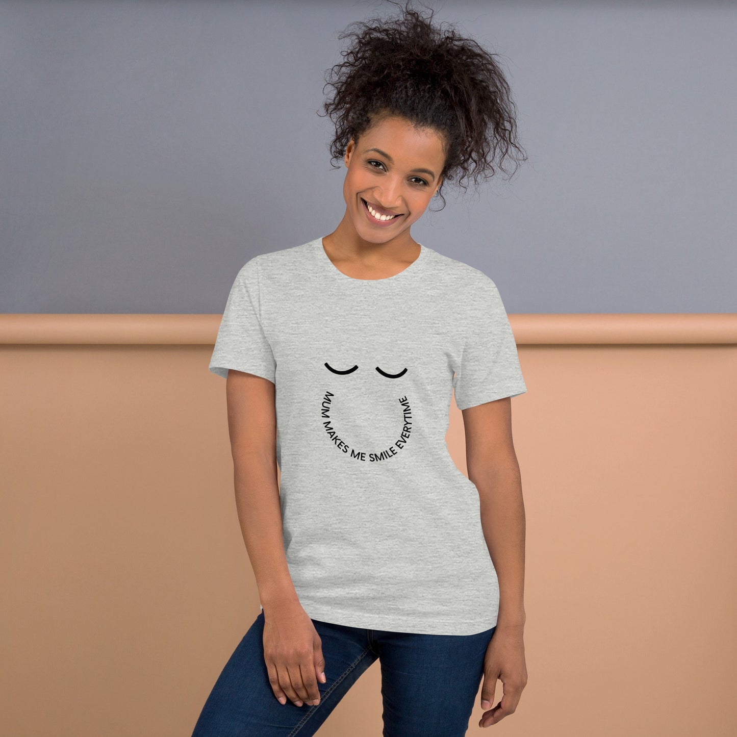 Mum makes me smile  t-shirt