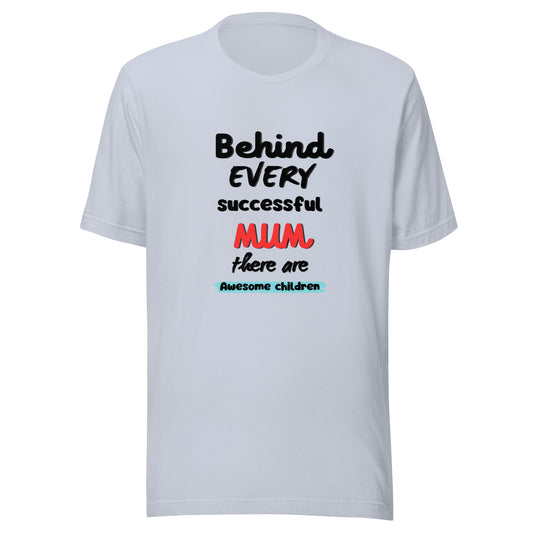 Behind every mum t-shirt