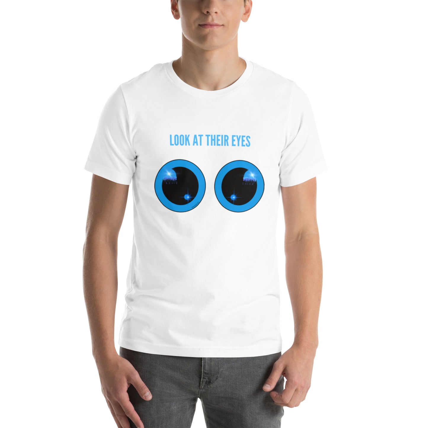 Look at their eyes t-shirt