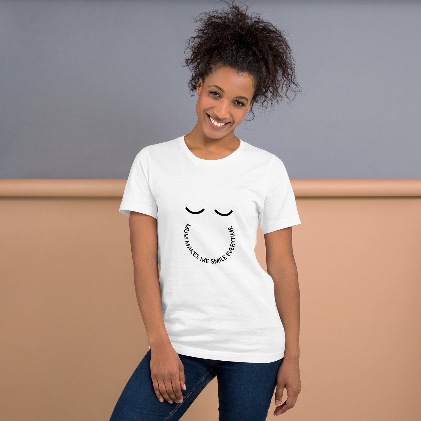 Mum makes me smile  t-shirt